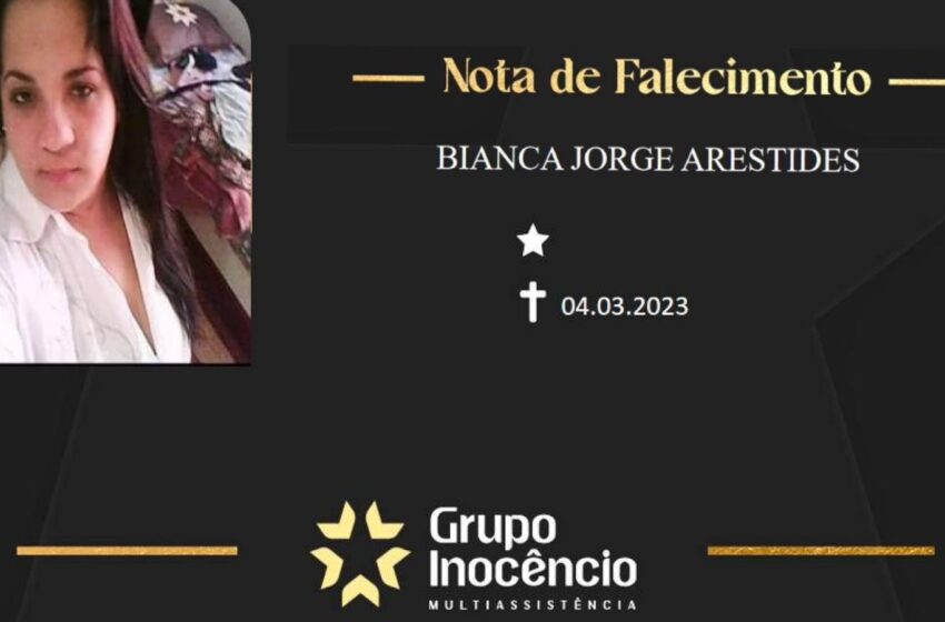 Grupo Inocêncio e familiares comunicam o falecimento de Bianca Jorge