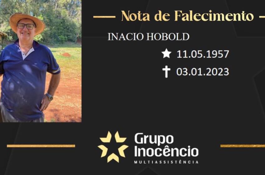  Grupo Inocêncio e familiares comunicam o falecimento de Inácio Hobold