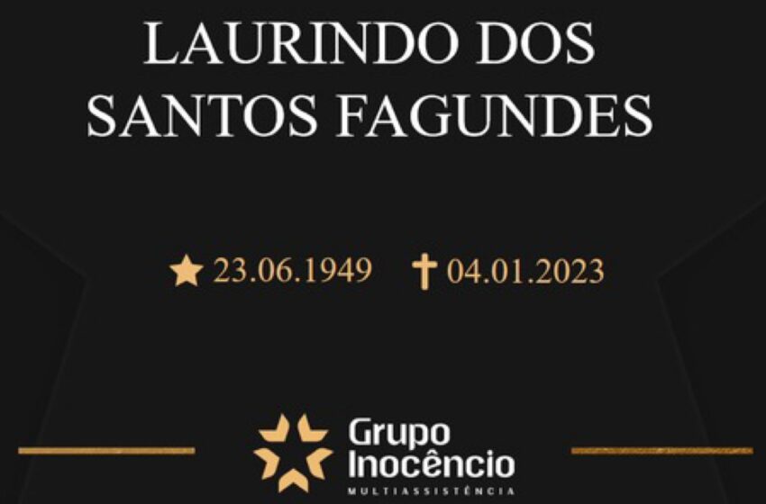  Grupo Inocêncio e familiares comunicam o falecimento de Laurindo dos Santos Fagundes