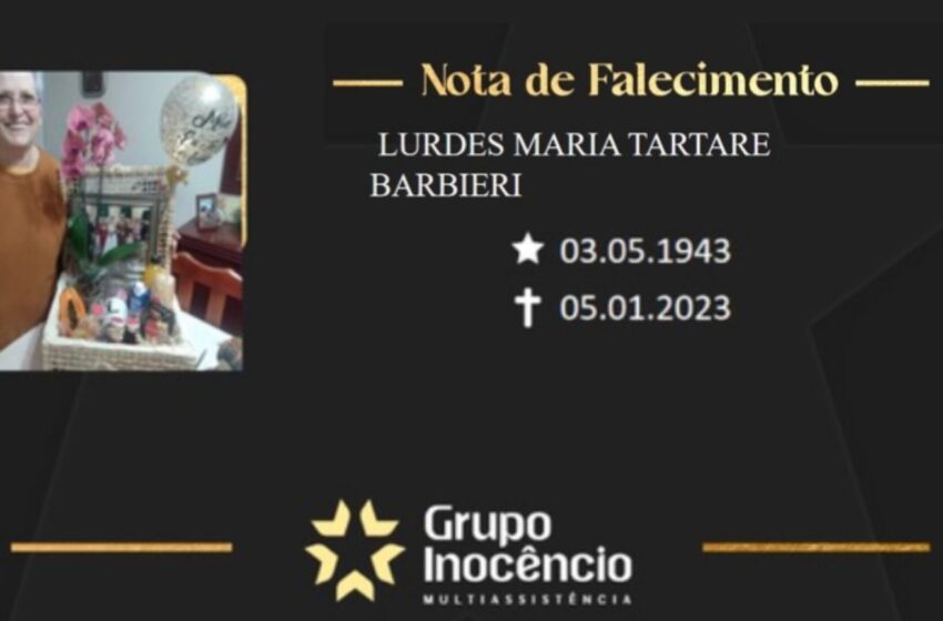  Grupo Inocêncio e familiares comunicam o falecimento de Lurdes Maria Tartare Barbieri