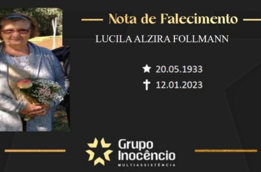  Grupo Inocêncio e familiares informam o falecimento de Lucila Alzira Follmann