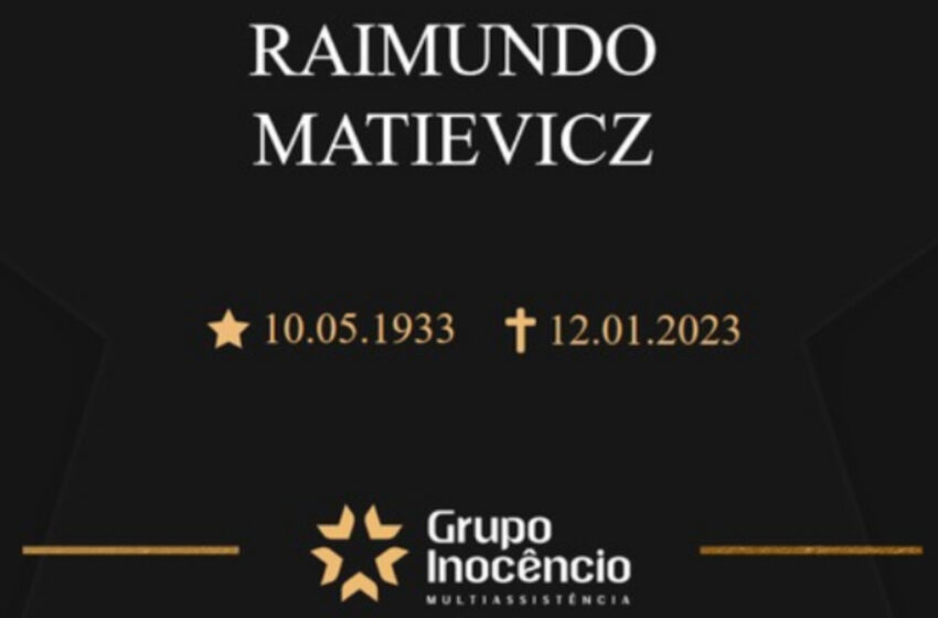 Grupo Inocêncio e familiares comunicam o falecimento de Raimundo Matievicz