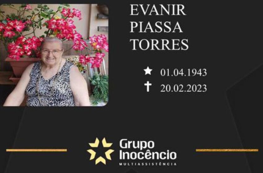  Grupo Inocêncio e familiares comunicam o falecimento de Evanir Piassa Torres