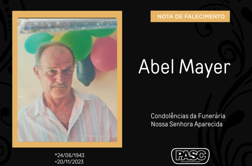  Pasc e familiares comunicam o falecimento de Abel Mayer