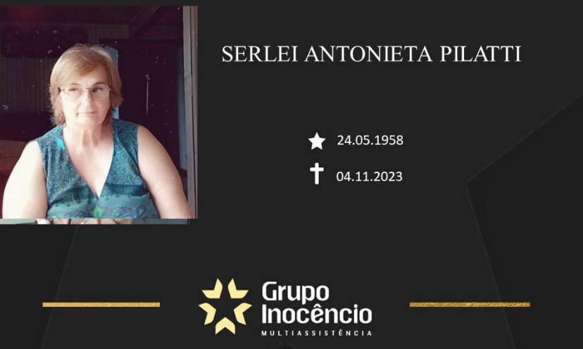 Grupo Inocêncio e familiares comunicam o falecimento de Serlei Antonieta Pilatti