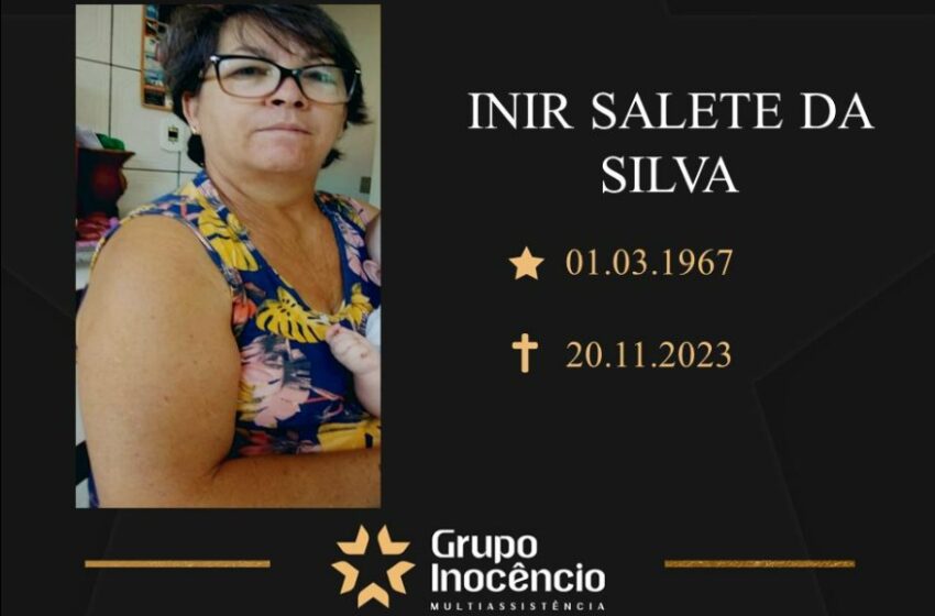 Grupo Inocêncio e familiares comunicam o falecimento de Inir Salete da Silva