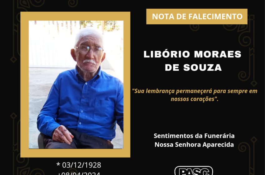  Pasc e familiares comunicam o falecimento de Libório Moraes de Souza