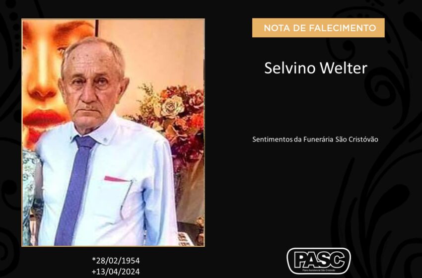  Pasc e familiares comunicam o falecimento de Selvino Welter