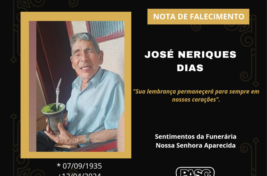  Pasc e familiares comunicam o falecimento de José Neriques Dias