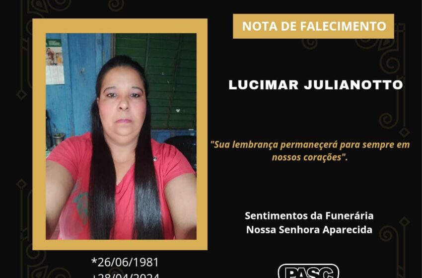  Pasc e familiares comunicam o falecimento de Lucimar Julianotto