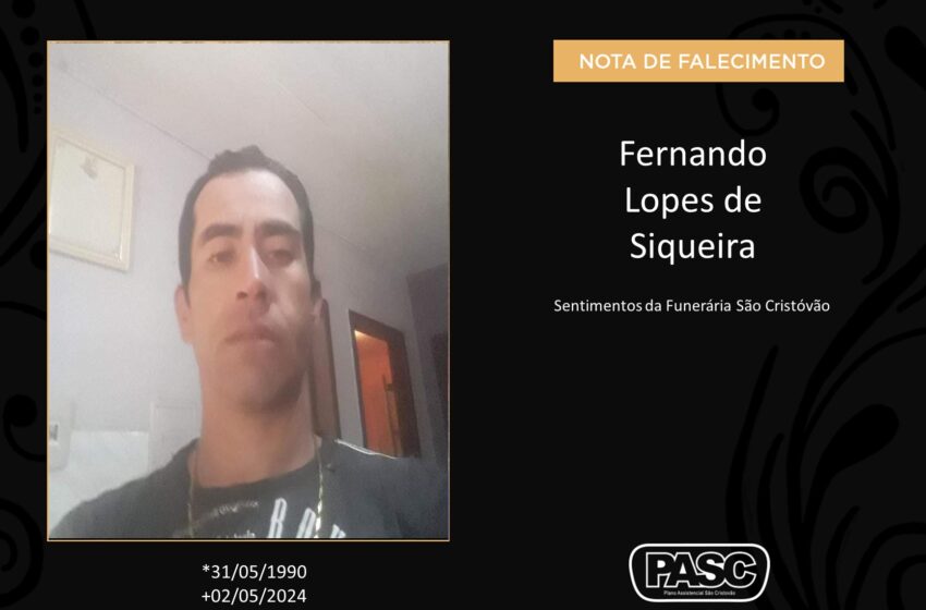  Pasc e familiares comunicam o falecimento de Fernando Lopes de Siqueira