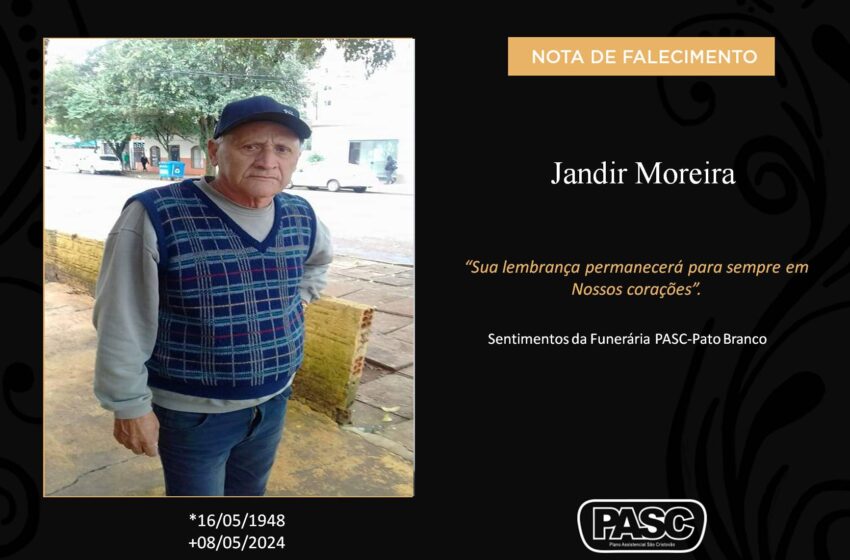  Pasc e familiares comunicam o falecimento de Jandir Moreira