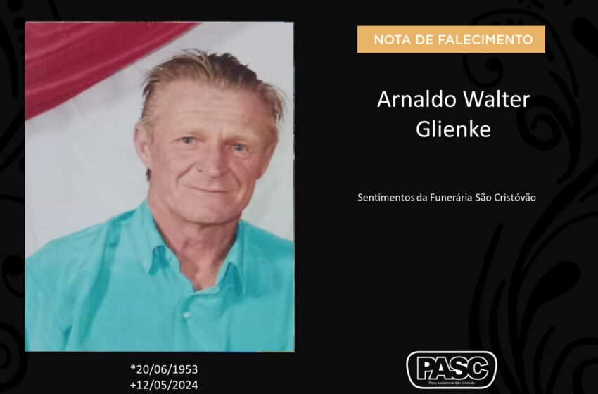  Pasc e familiares comunicam o falecimento de Arnaldo Walter Glienke