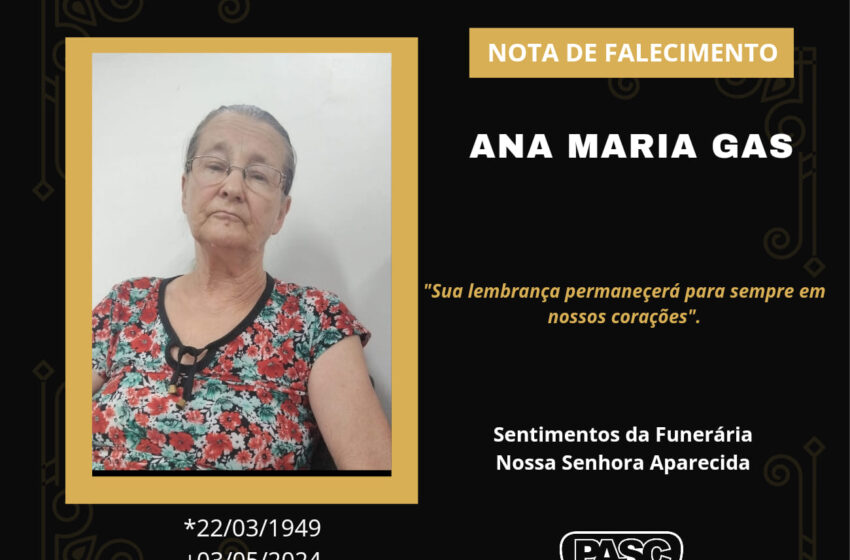  Pasc e familiares comunicam o falecimento de Ana Maria Gas