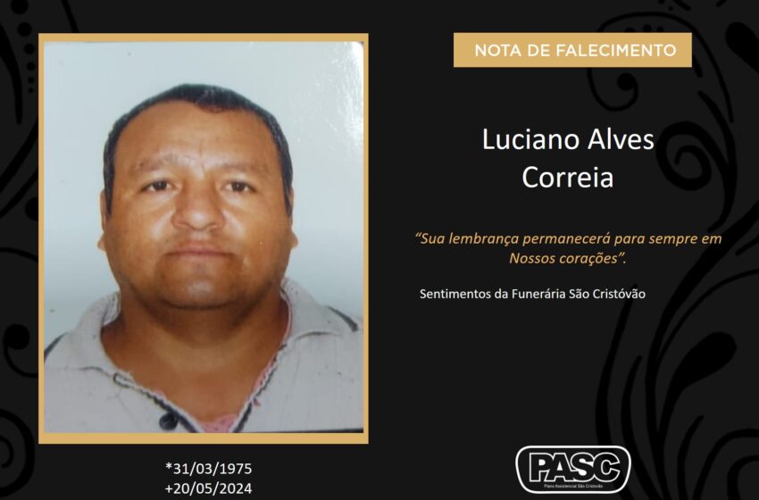  Pasc e familiares comunicam o falecimento de Luciano Alves Correia