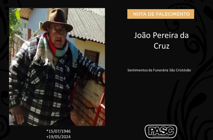  Pasc e familiares comunicam o falecimento de João Pereira da Cruz