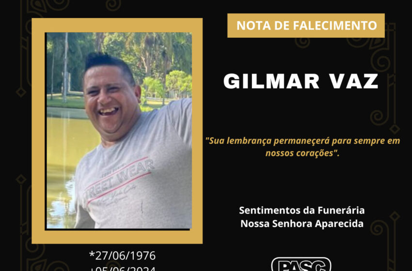 Pasc e familiares comunicam o falecimento de Gilmar Vaz