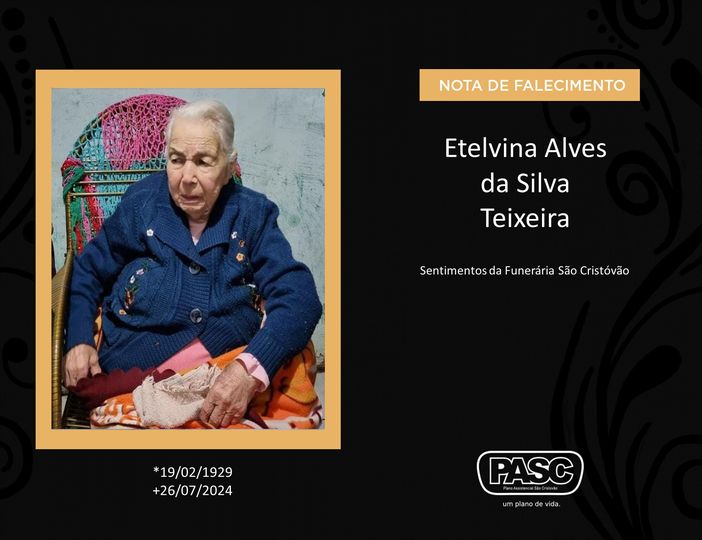  Pasc e familiares comunicam o falecimento de Etelvina Alves Da Silva Teixeira