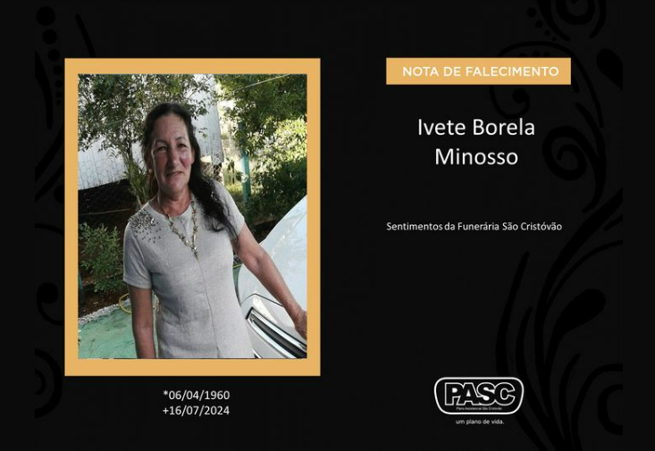  Pasc e familiares comunicam o falecimento de Ivete Borela Minosso