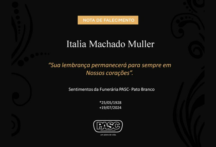  Pasc e familiares comunicam o falecimento de Italia Machado Muller