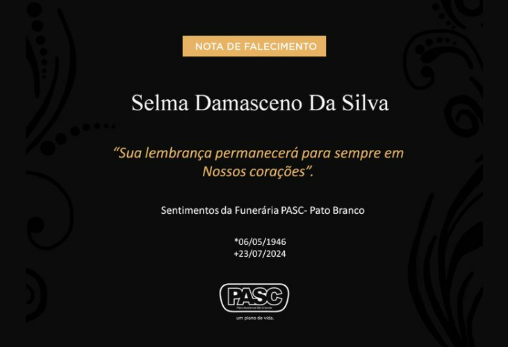  Pasc e familiares comunicam o falecimento de Selma Damasceno Da Silva