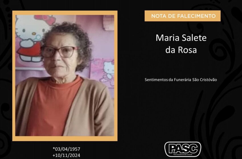  Pasc e familiares comunicam o falecimento de Maria Salete da Rosa